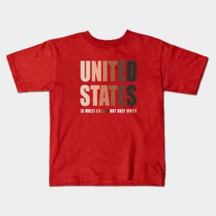 United States Is Multi Colors Not Only White Kids T-Shirt